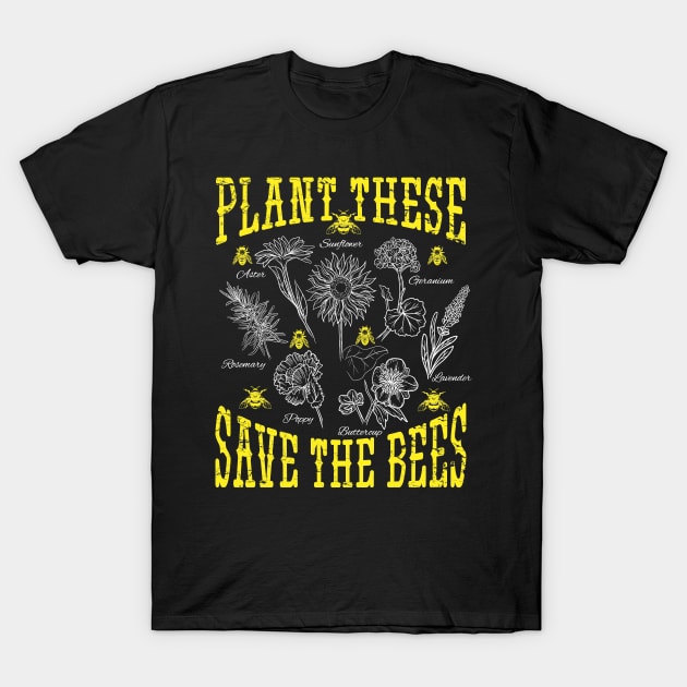 Plant These Save The Bees T-Shirt by captainmood